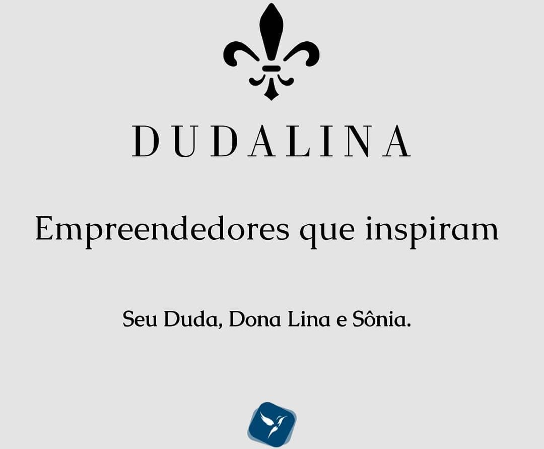 Empreendedores que inspiram: Seu Duda + Dona Lina  = Dudalina.