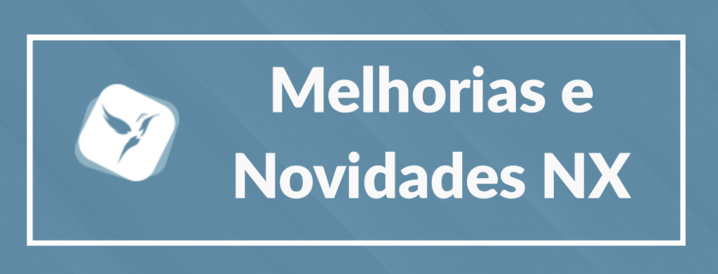 Veja o que andamos fazendo por aqui – Melhorias Nxfácil