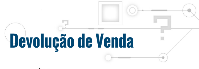 Como gerar nota de devolução – Venda